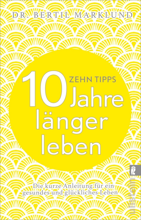 10 Tipps - 10 Jahre länger leben - Bertil Marklund