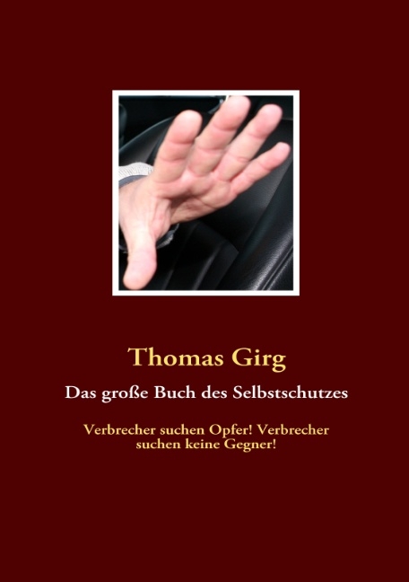 Das große Buch des Selbstschutzes - Thomas Girg