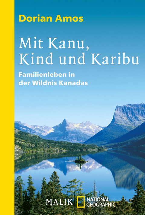 Mit Kanu, Kind und Karibu - Dorian Amos