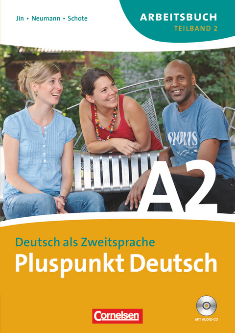 Pluspunkt Deutsch - Der Integrationskurs Deutsch als Zweitsprache - Ausgabe 2009 - A2: Teilband 2 - Joachim Schote, Friederike Jin, Johanna Jutta Neumann