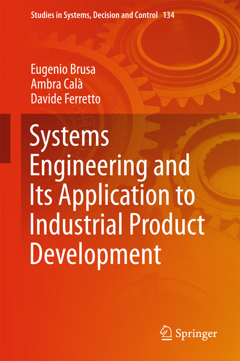 Systems Engineering and Its Application to Industrial Product Development - Eugenio Brusa, Ambra Calà, Davide Ferretto