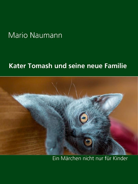 Kater Tomash und seine neue Familie - Mario Naumann