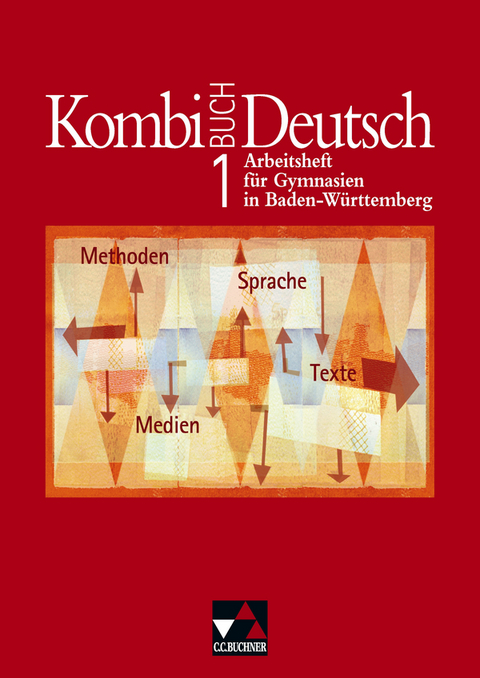 Kombi-Buch Deutsch - Lese- und Sprachbuch für Gymnasien in Baden-Württemberg / Kombi-Buch Deutsch BW AH 1 - Andreas Hensel, Claudia Högemann, Dagmar Kraus, Reinhild Miedzybrocki, Andreas Ramin, Barbara Kievel, Kerstin Dambach