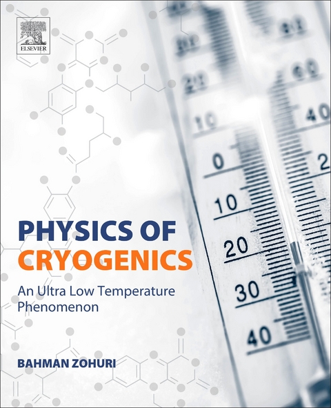 Physics of Cryogenics -  Bahman Zohuri