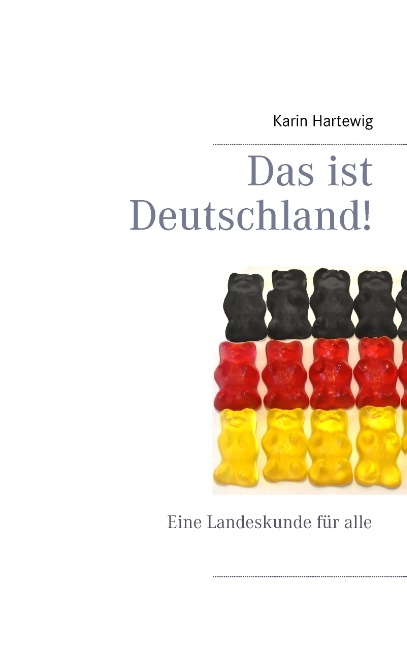 Das ist Deutschland! - Karin Hartewig