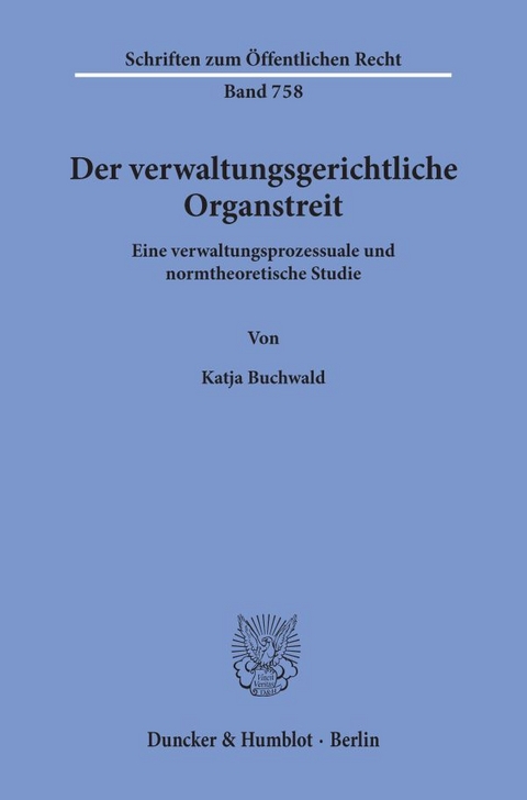 Der verwaltungsgerichtliche Organstreit. - Katja Buchwald