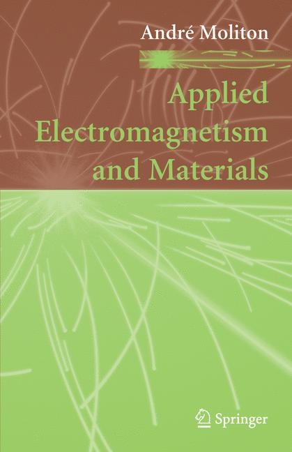 Applied Electromagnetism and Materials -  Andre Moliton
