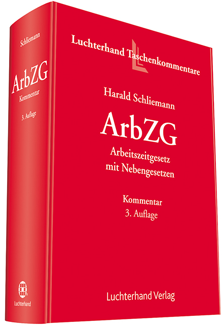 Arbeitszeitgesetz mit Nebengesetzen - Harald Schliemann