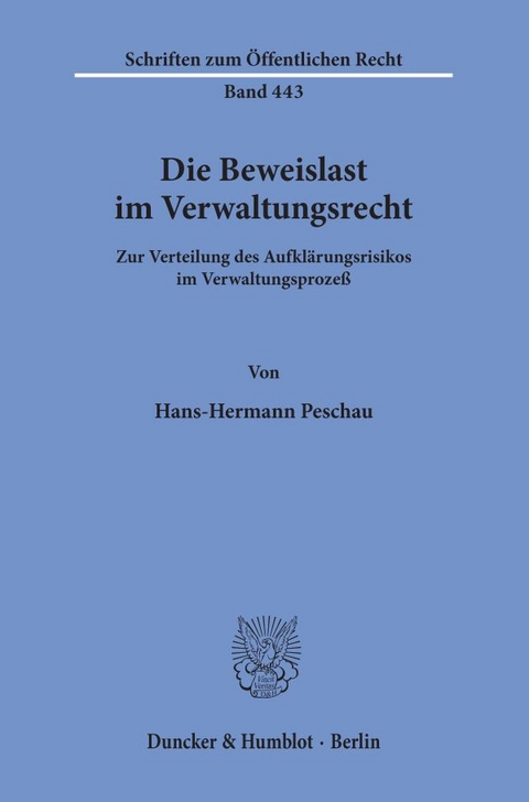 Die Beweislast im Verwaltungsrecht. - Hans-Hermann Peschau