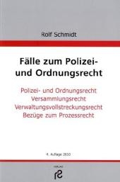 Fälle zum Polizei- und Ordnungsrecht - Rolf Schmidt
