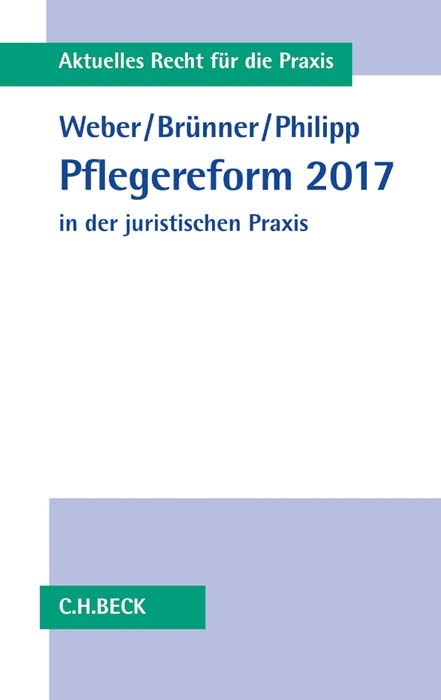 Pflegereform 2017 in der juristischen Praxis - Sebastian Weber, Frank Brünner, Albrecht Philipp