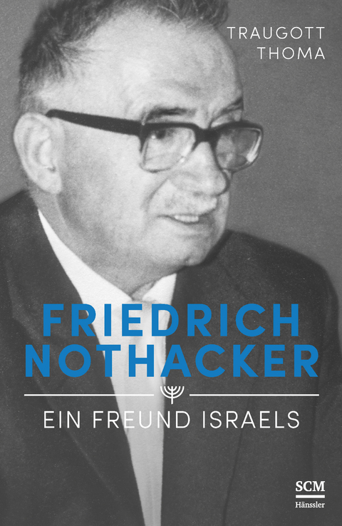 Friedrich Nothacker - Ein Freund Israels - Traugott Thoma