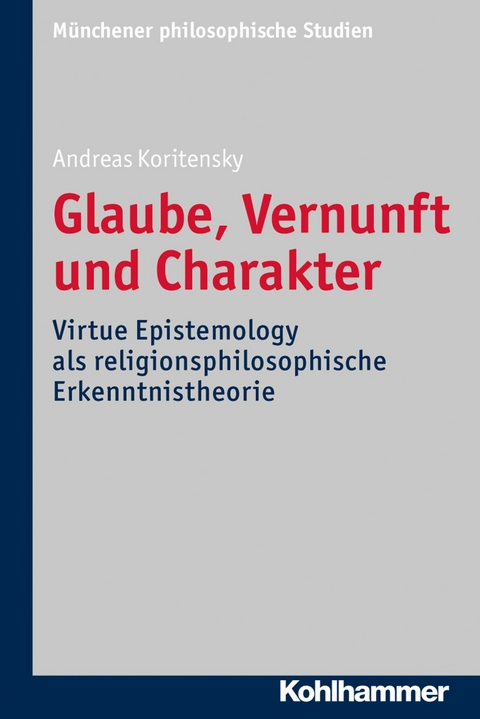 Glaube, Vernunft und Charakter - Andreas Koritensky
