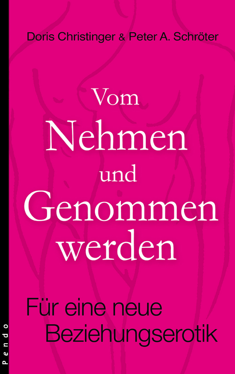 Vom Nehmen und Genommen werden - Doris Christinger, Peter A. Schröter