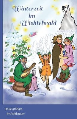 Winterzeit im Wichtelwald - Tania Eichhorn