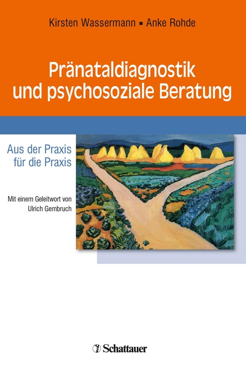 Pränataldiagnostik und psychosoziale Beratung - Kirsten Wassermann, Anke Rohde