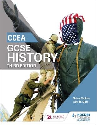 CCEA GCSE History Third Edition -  John D. Clare,  Finbar Madden