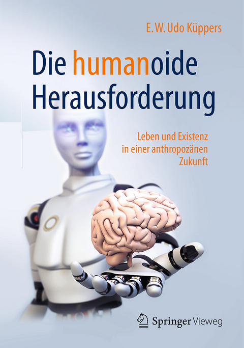 Die humanoide Herausforderung - E.W. Udo Küppers