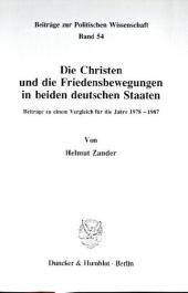 Die Christen und die Friedensbewegungen in beiden deutschen Staaten. - Helmut Zander