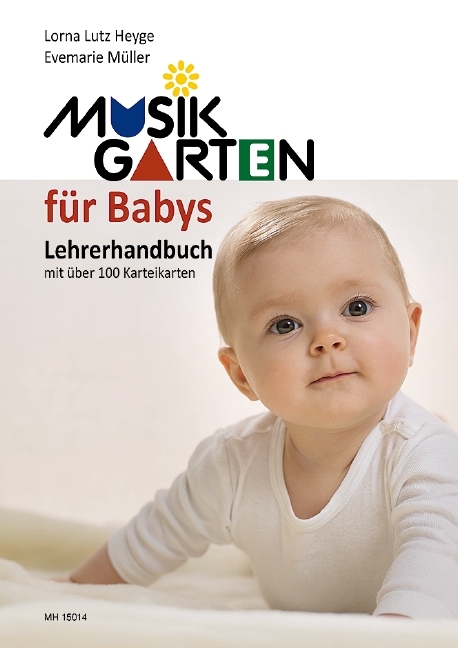 Musikgarten für Babys Lehrerhandbuch - Lorna Lutz Heyge, Evemarie Müller
