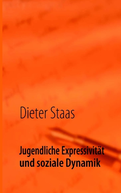 Jugendliche Expressivität  und soziale Dynamik - Dieter Staas