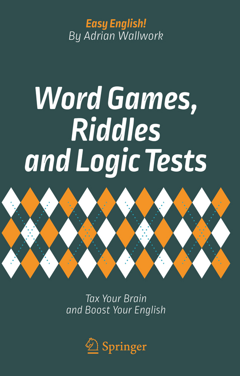 Word Games, Riddles and Logic Tests - Adrian Wallwork