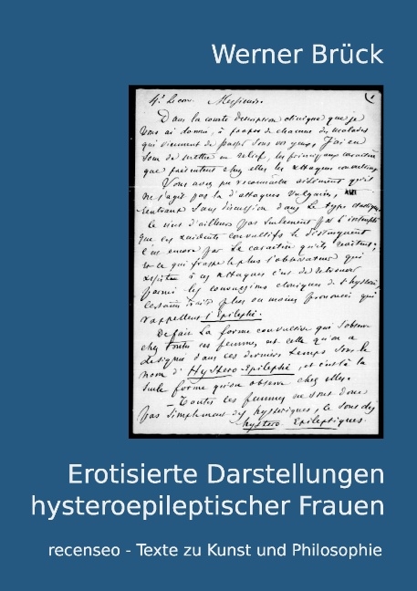 Erotisierte Darstellungen hysteroepileptischer Frauen - Werner Brück