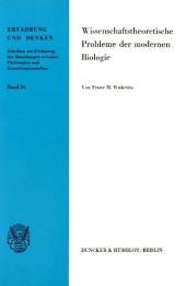 Wissenschaftstheoretische Probleme der modernen Biologie. - Franz M. Wuketits