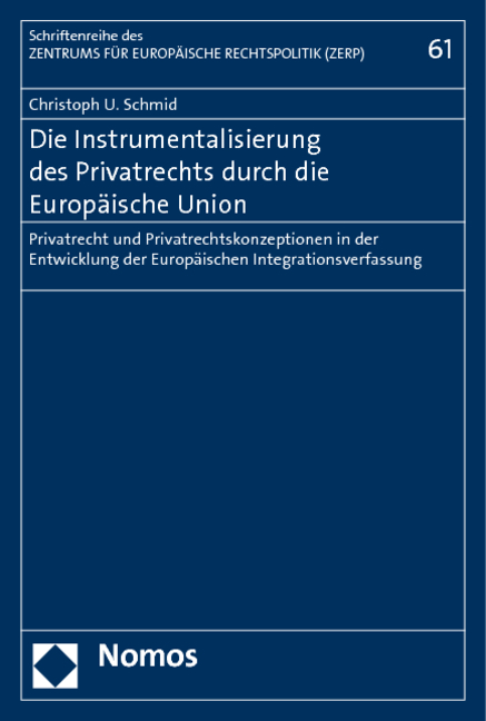 Die Instrumentalisierung des Privatrechts durch die Europäische Union - Christoph U. Schmid