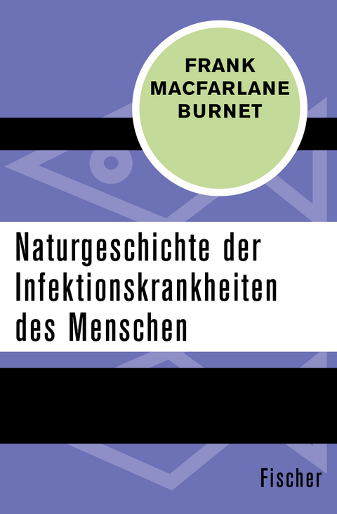 Naturgeschichte der Infektionskrankheiten des Menschen - Frank MacFarlane Burnet