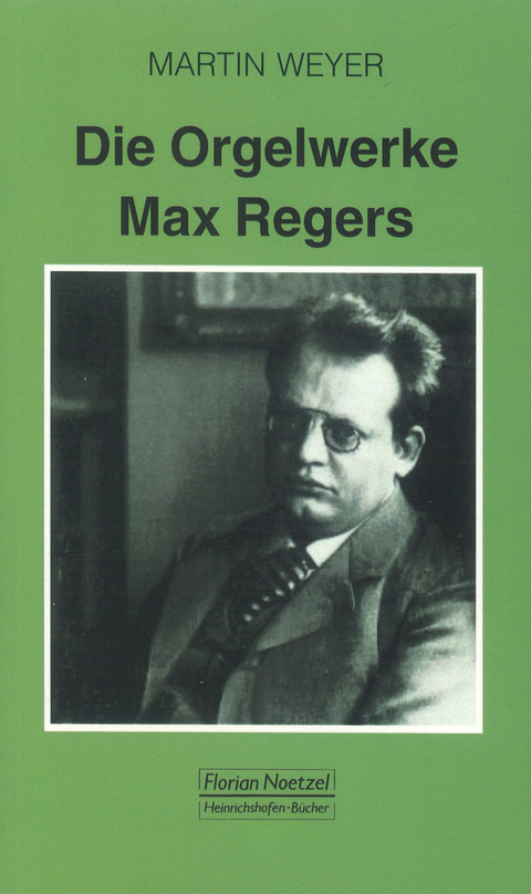 Die Orgelwerke Max Regers - Martin Weyer