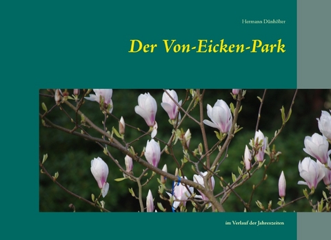 Der Von-Eicken-Park - Hermann Dünhölter