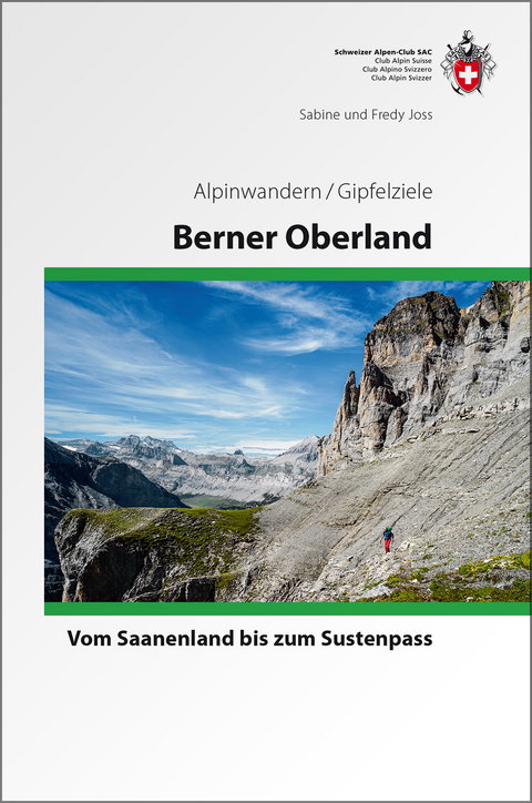 Berner Oberland Alpinwandern/Gipfelziele - Sabine Joss, Fredy Joss