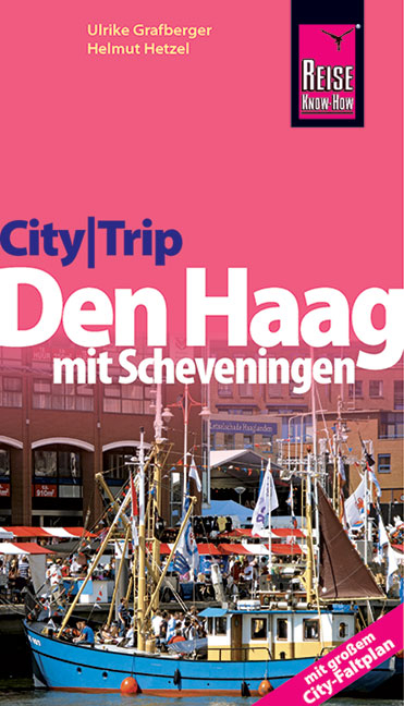 Reise Know-How CityTrip Den Haag mit Scheveningen - Ulrike Grafberger, Helmut Hetzel