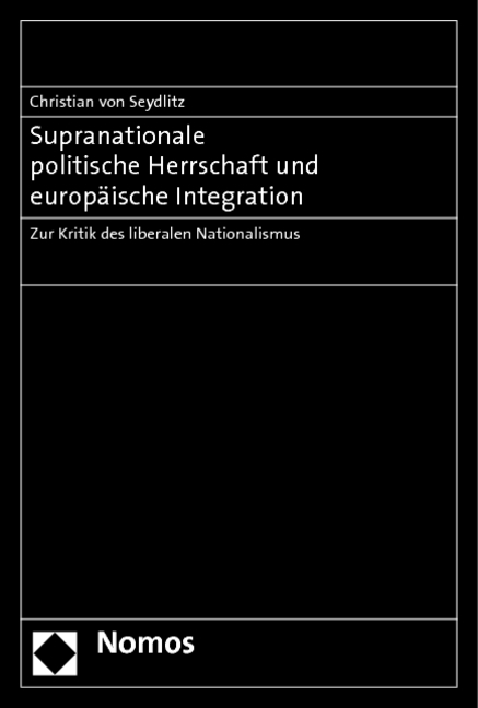 Supranationale politische Herrschaft und europäische Integration - Christian von Seydlitz