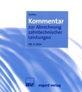 Kommentar zur Abrechnung zahntechnischer Leistungen -  BEL II-2004 und BEB '97. Grundwerk mit 10. Ergänzungslieferung - Heinz J Kuhles
