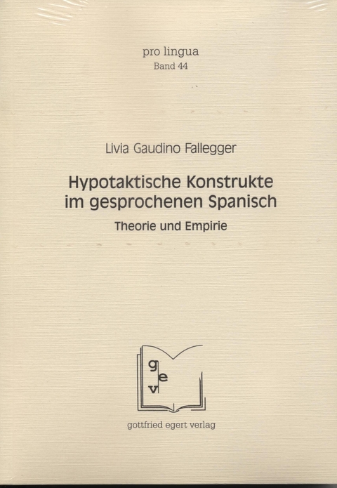 Hypotaktische Konstrukte im gesprochenen Spanisch - Livia Gaudino Fallegger