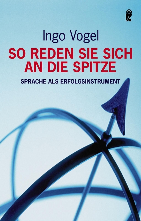 So reden Sie sich an die Spitze - Ingo Vogel