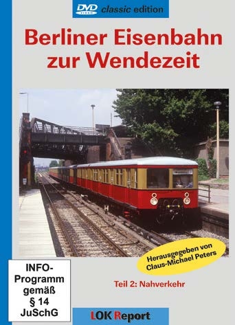 Berliner Eisenbahn zur Wendezeit - 