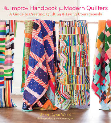 Improv Handbook for Modern Quilters -  Sherri Lynn Wood