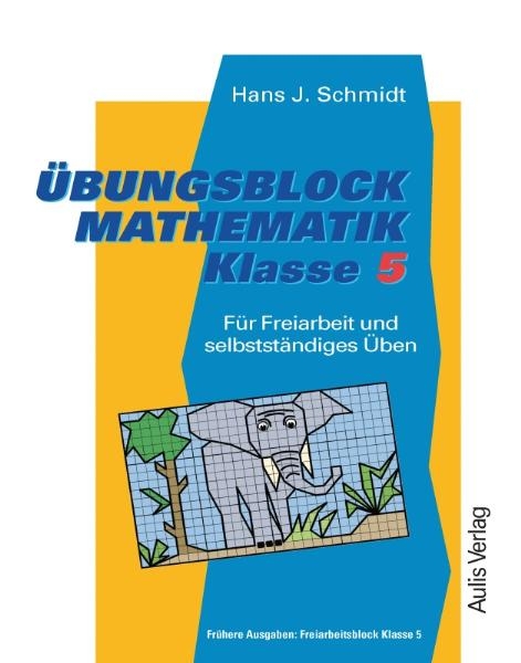 Übungsblock Mathematik Klasse 5. - Hans J Schmidt