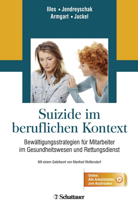Suizide im beruflichen Kontext - Franciska Illes, Jasmin Jendreyschak, Carina Armgart, Professor Georg Juckel