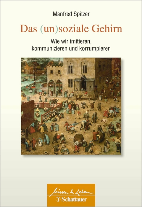 Das (un)soziale Gehirn (Wissen & Leben) -  Manfred Spitzer