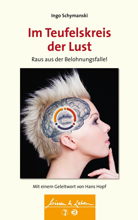 Im Teufelskreis der Lust (Wissen & Leben) -  Ingo Schymanski