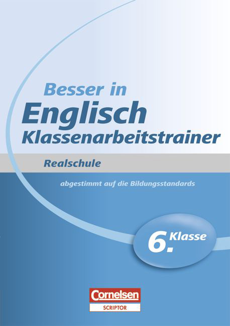 Besser in der Sekundarstufe I - Englisch - Realschule: Klassenarbeitstrainer / 6. Schuljahr - Übungsbuch mit separatem Lösungsheft (20 S.) - Ingrid Preedy, Brigitte Seidl