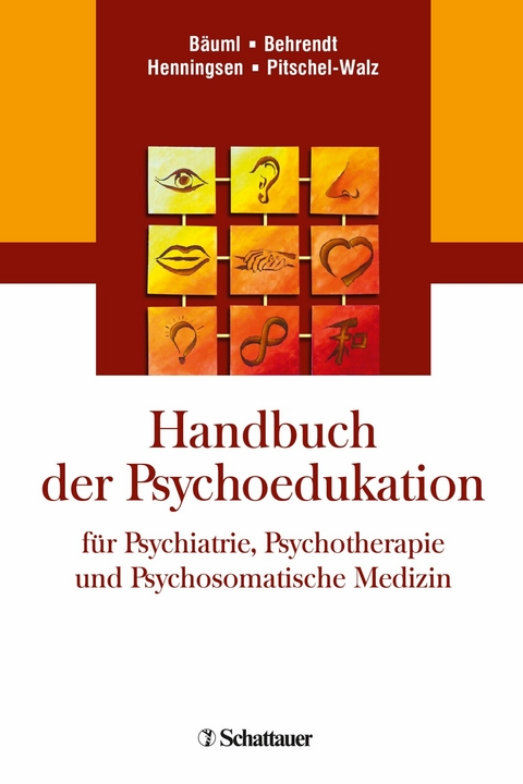 Handbuch der Psychoedukation fuer Psychiatrie, Psychotherapie und Psychosomatische Medizin - 