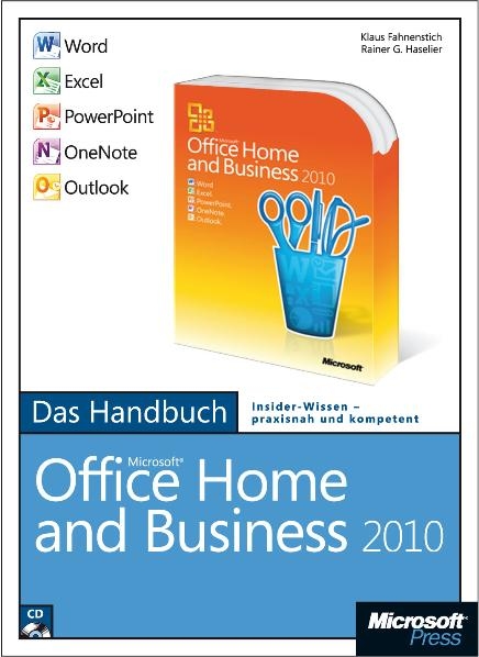 Microsoft Office Home and Business 2010 - Das Handbuch: Word, Excel, PowerPoint, Outlook, OneNote - Klaus Fahnenstich, Rainer G. Haselier