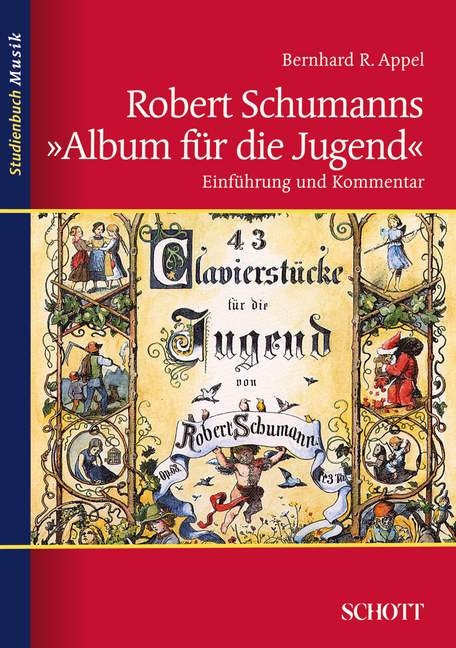 Robert Schumanns "Album für die Jugend" - Bernhard R. Appel