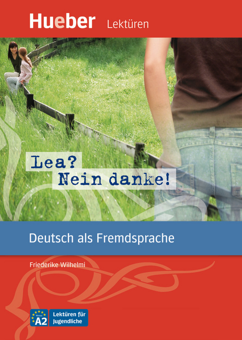 Lea? Nein danke! - Friederike Wilhelmi