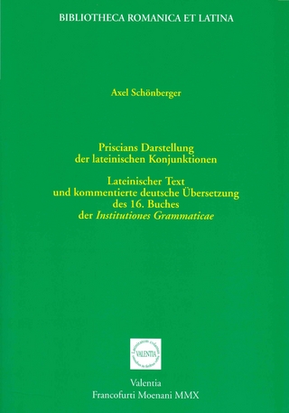 Priscians Darstellung der lateinischen Konjunktionen - Axel Schönberger; Axel Schönberger